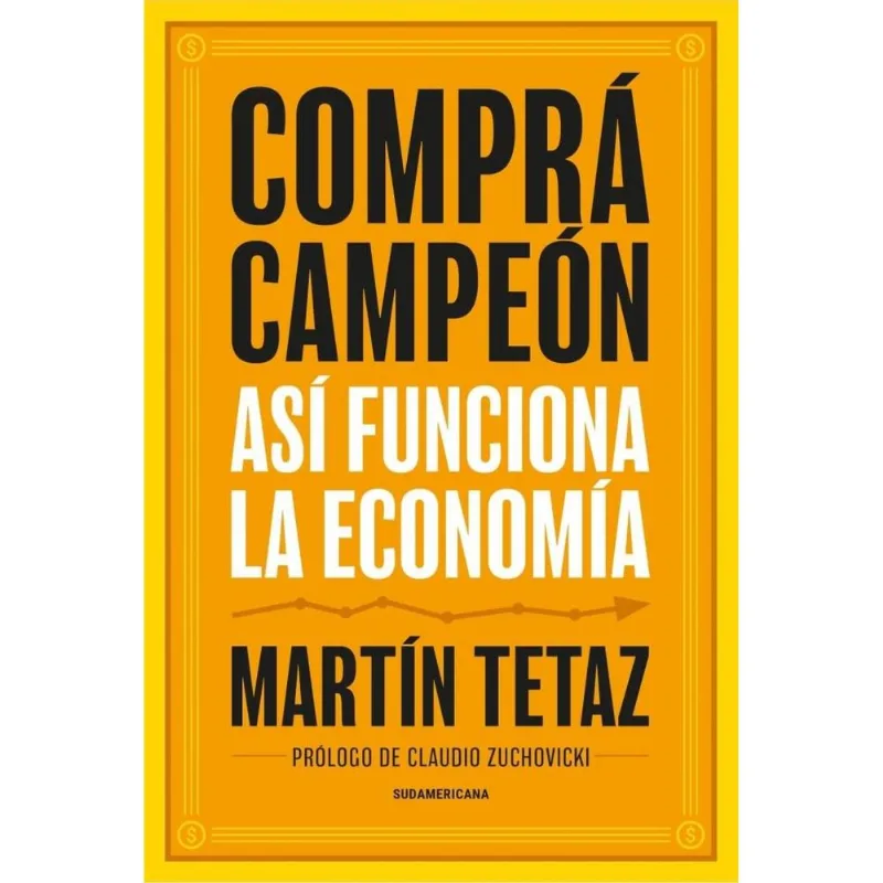 COMPRA CAMPEON- ASI FUNCIONA LA ECONOMIA - Tetaz, Martin COMPRA CAMPEON- ASI FUNCIONA LA ECONOMIA