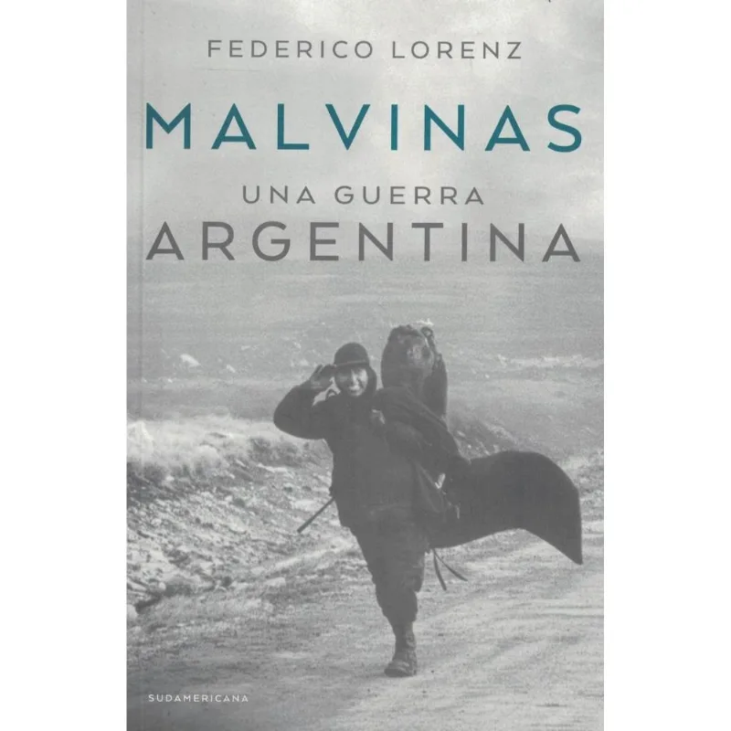MALVINAS- UNA GUERRA ARGENTINA - Lorenz, Federico MALVINAS- UNA GUERRA ARGENTINA