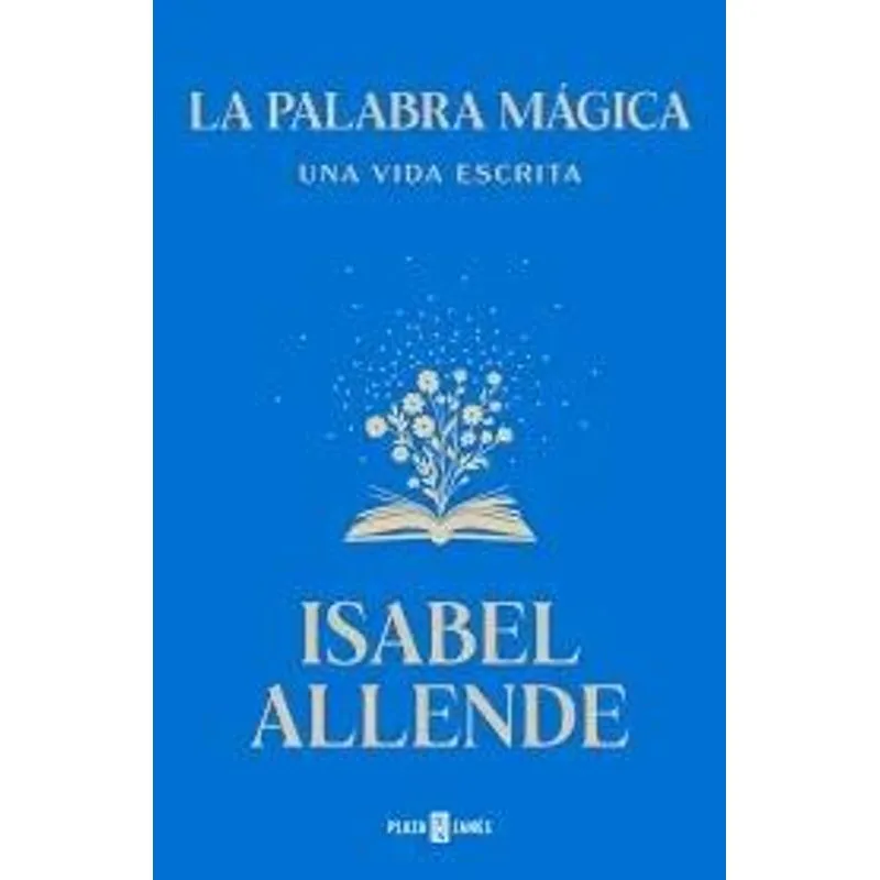 Palabra Mágica, La. Una Vida Escrita