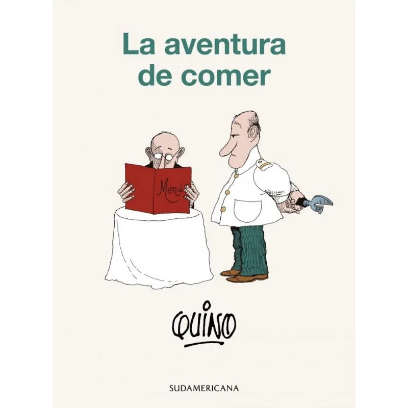 AVENTURA DE COMER, LA - Quino AVENTURA DE COMER, LA