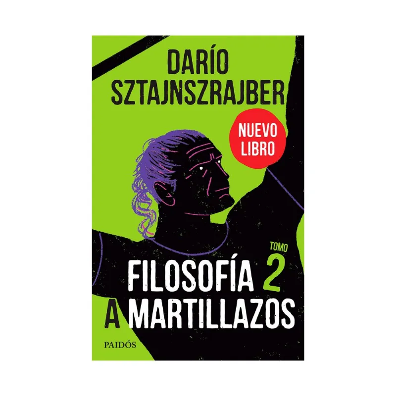 Libro Filosofia a Martillazos 2 de Dario Sztajnszrajber