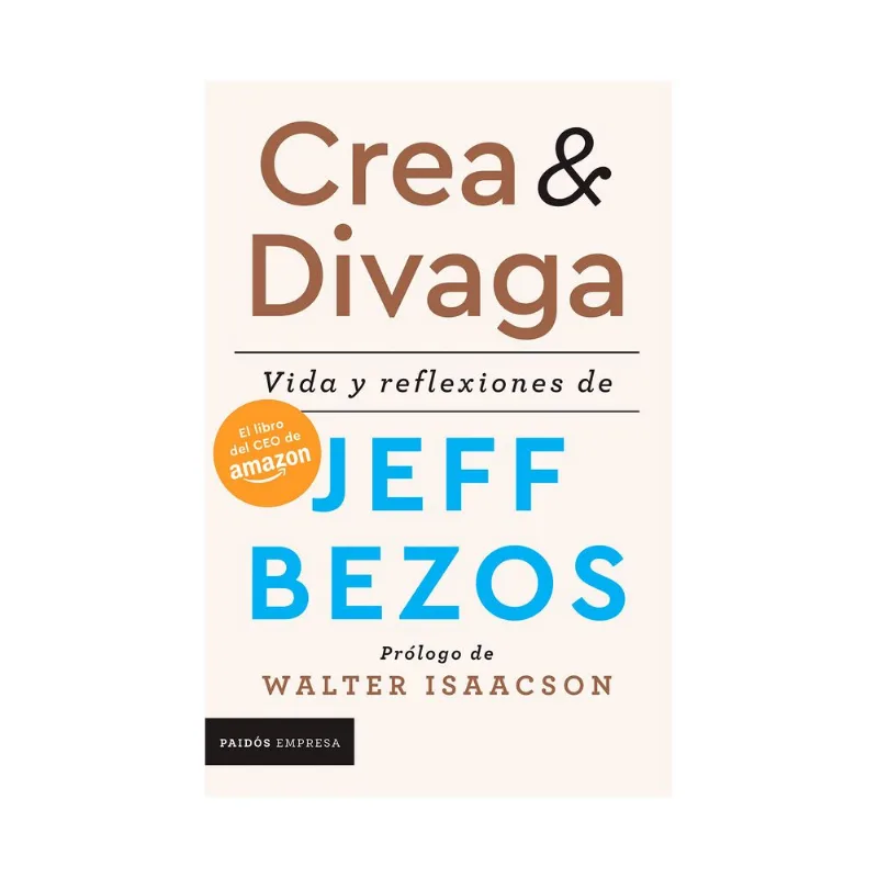 Libro Crea y divaga de Jeff Bezos
