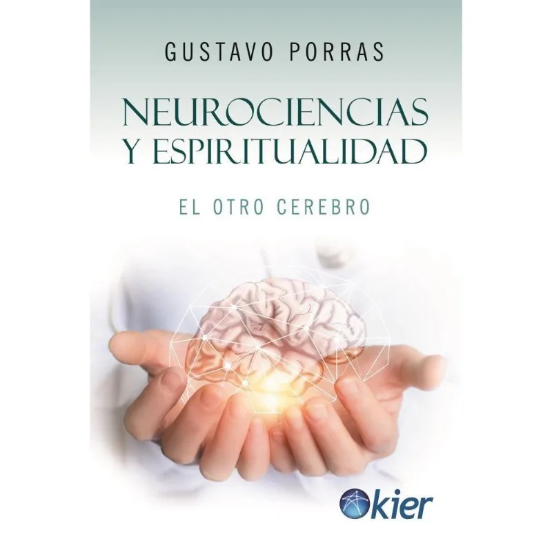 NEUROCIENCIAS Y ESPIRITUALIDAD - Porras, Gustavo NEUROCIENCIAS Y ESPIRITUALIDAD