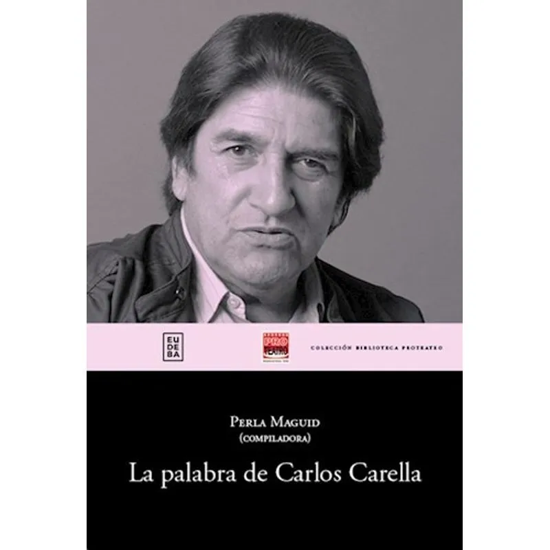 Palabra De Carlos Carella Coleccion Biblioteca Proteatro