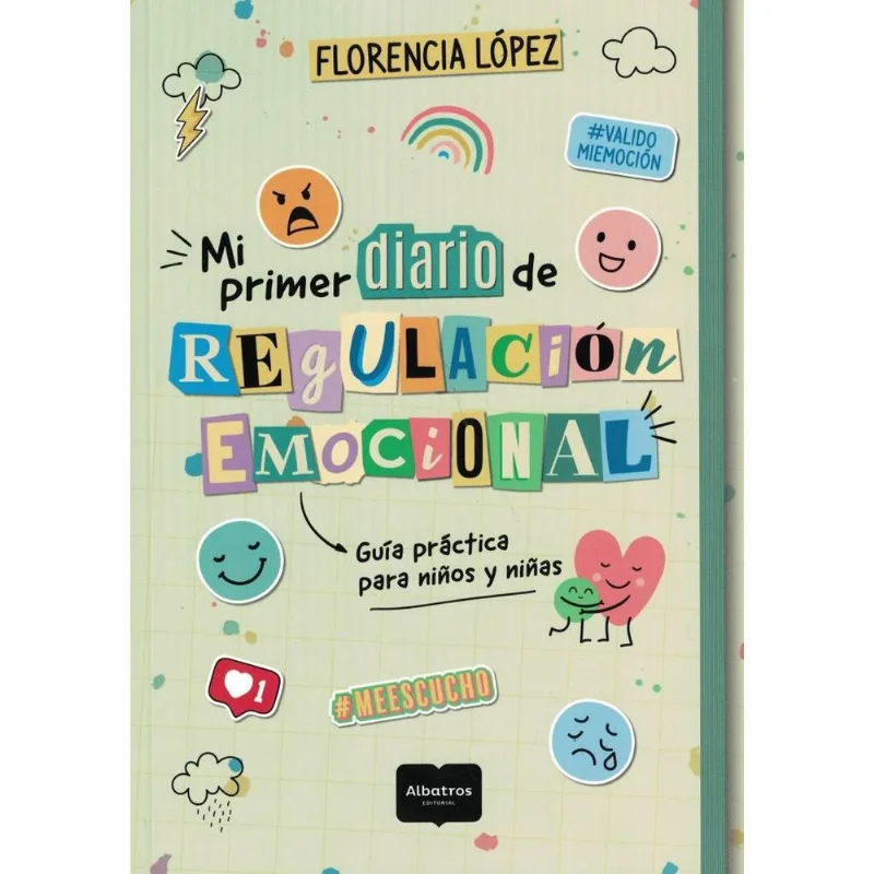 MI PRIMER DIARIO DE REGULACION EMOCIONAL - López, Florencia MI PRIMER DIARIO DE REGULACION EMOCIONAL