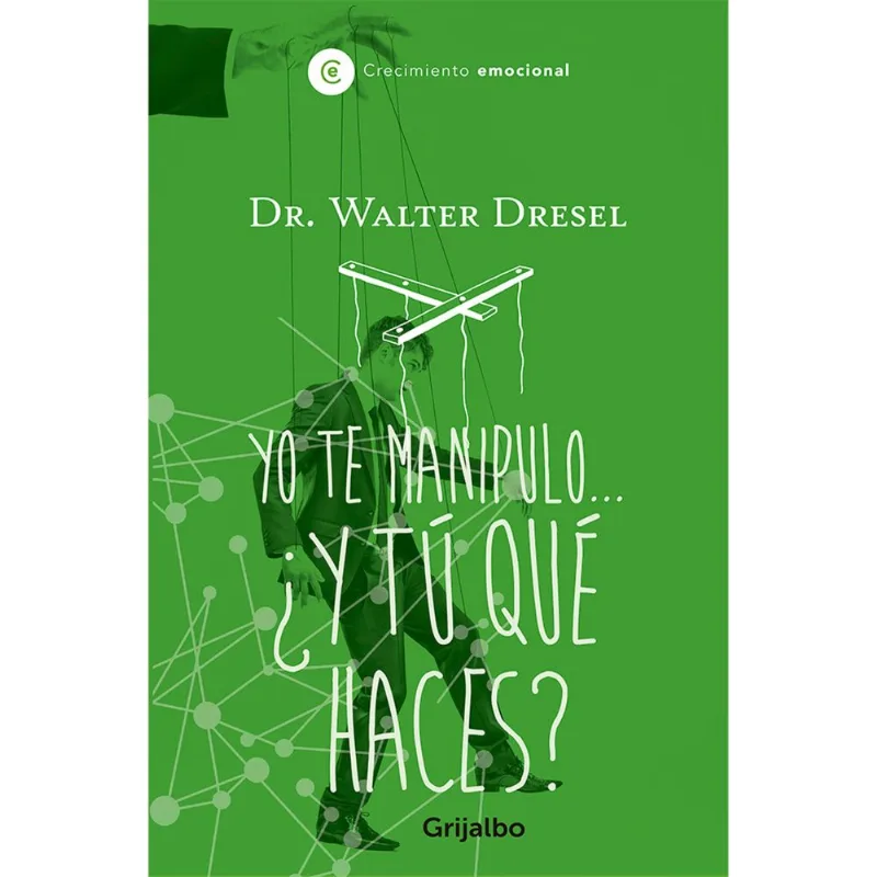 Libro Yo Te Manipulo, Tu Que Haces?