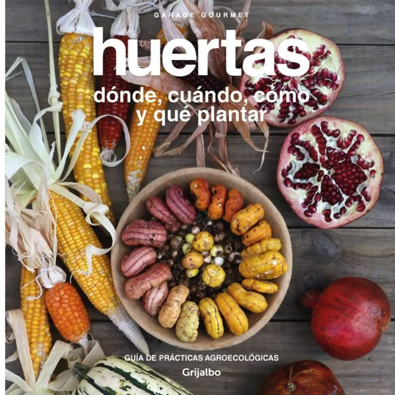 Libro Huertas. Dónde, cuándo y qué plantar