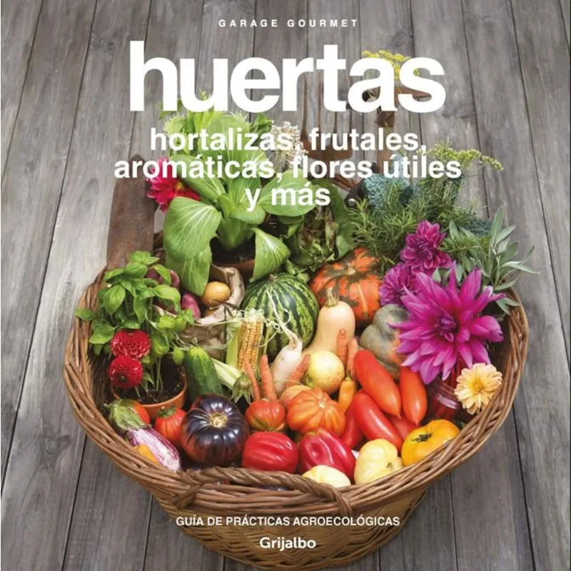 Libro Huertas. Hortlizas, frutrales y aromáticas