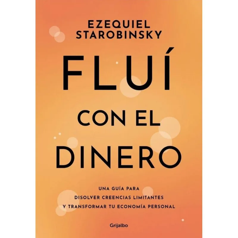 FLUI CON EL DINERO - Starobinsky, Ezequiel FLUI CON EL DINERO