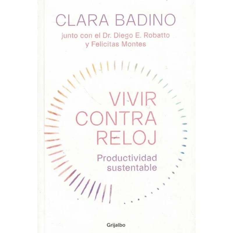 VIVIR CONTRA EL RELOJ - MONTES, FELICITAS/ROBATTO, DR. DIEGO E./BADINO, CL VIVIR CONTRA EL RELOJ
