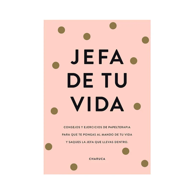 Libro Jefa de Tu Vida Charuca PRH
