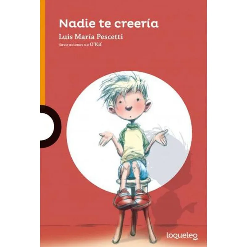 Livro Nadie Te Creeria - Loqueleo Naranja