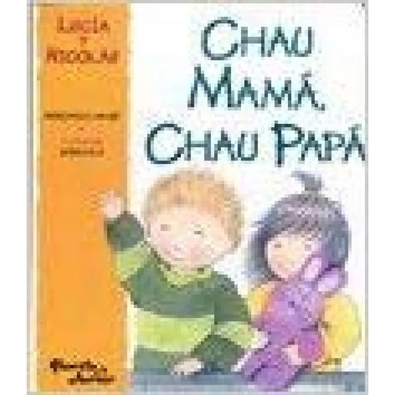 Chau Mama, Chau Papa