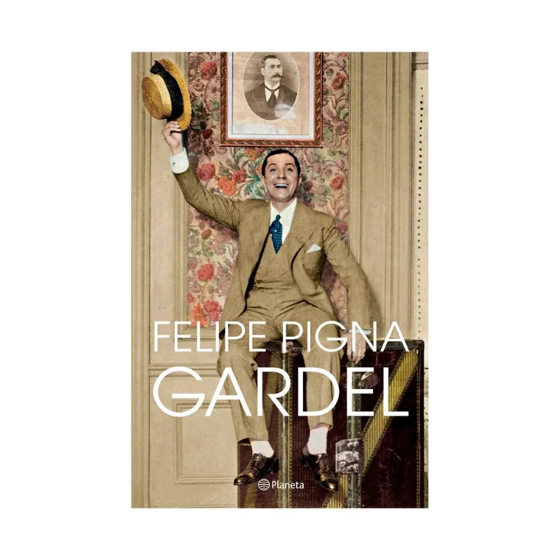 Libro Gardel de Felipe Pigna