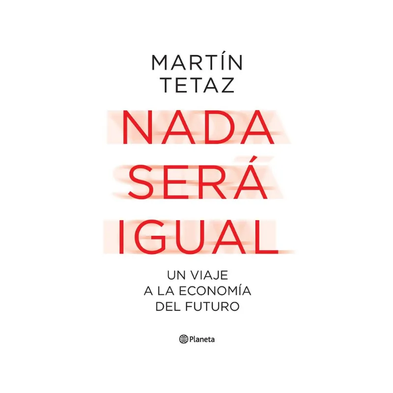 Libro Nada será igual de Martin Tetaz