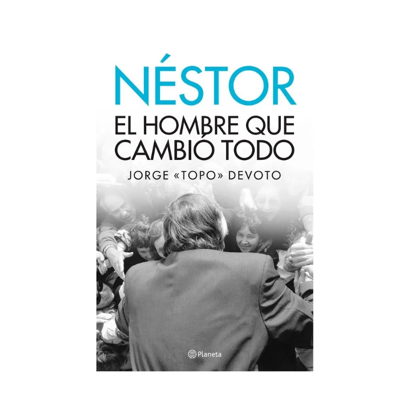 Libro Nestor, el hombre que cambió todo de Jorge Devoto