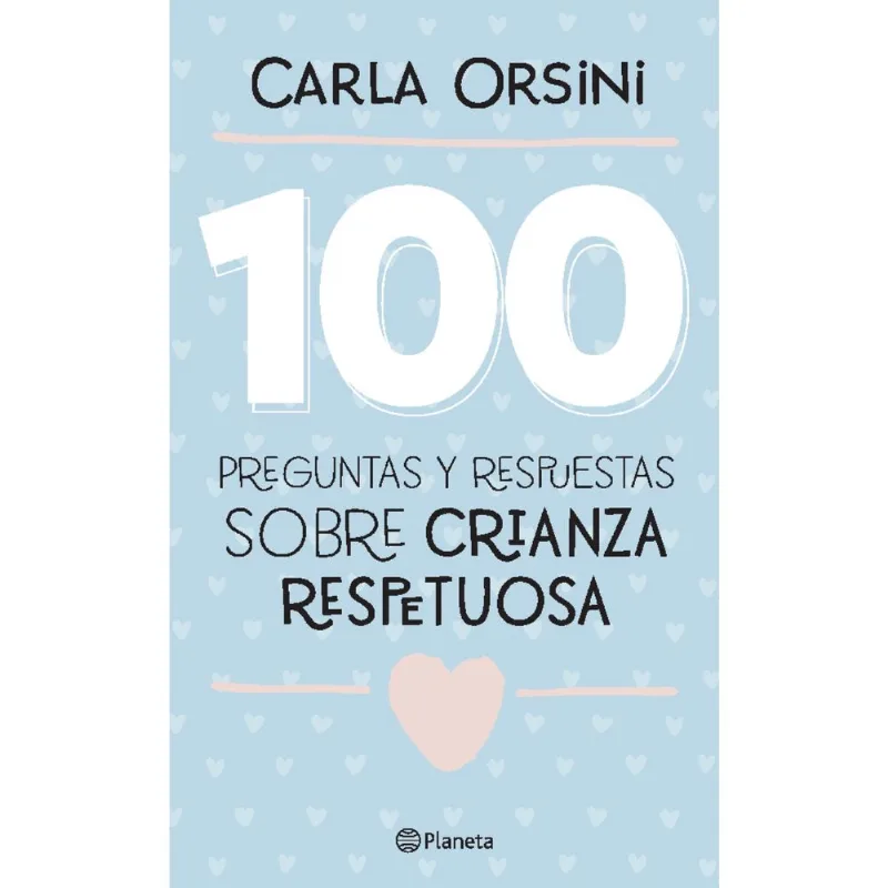 Libro 100 preguntas y respuestas sobre crianza respetuosa de Orsini, Carla
