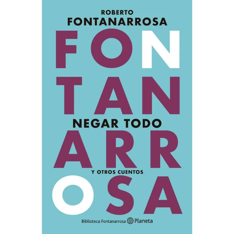 NEGAR TODO - Fontanarrosa, Roberto NEGAR TODO