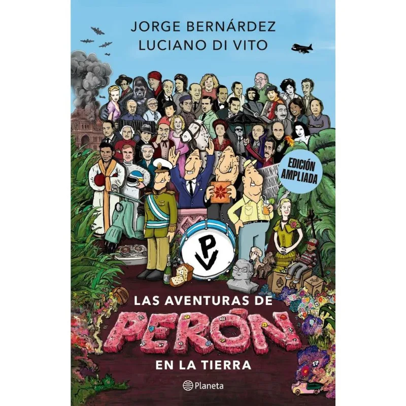 AVENTURAS DE PERON EN LA TIERRA, LAS - Bernardez, Jorge AVENTURAS DE PERON EN LA TIERRA, LAS