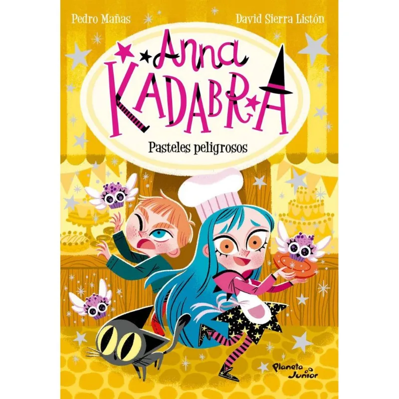 ANNA KADABRA 6 - PASTELES PELIGROSOS - MAÑAS, PEDRO ANNA KADABRA 6 - PASTELES PELIGROSOS