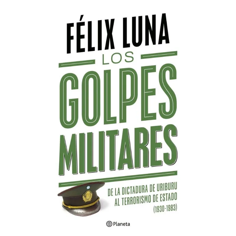 GOLPES MILITARES, LOS - FELIX LUNA GOLPES MILITARES, LOS