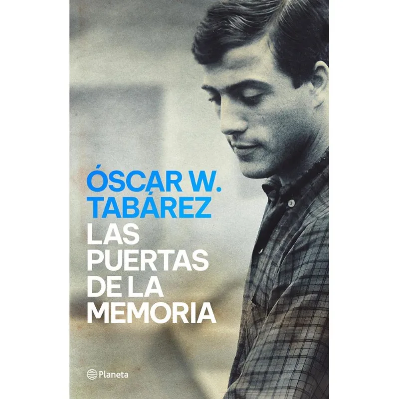 PUERTAS DE LA MEMORIA, LAS - Tabárez, Óscar W. PUERTAS DE LA MEMORIA, LAS