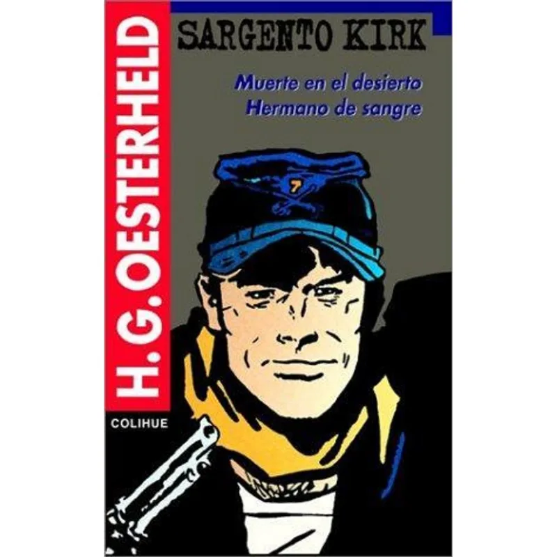 SARGENTO KIRK - MUERTE EN EL DESIERTO, HERMANO DE SANGRE - Oesterheld, Hector German SARGENTO KIRK - MUERTE EN EL DESIERTO, HERMANO DE SANGRE