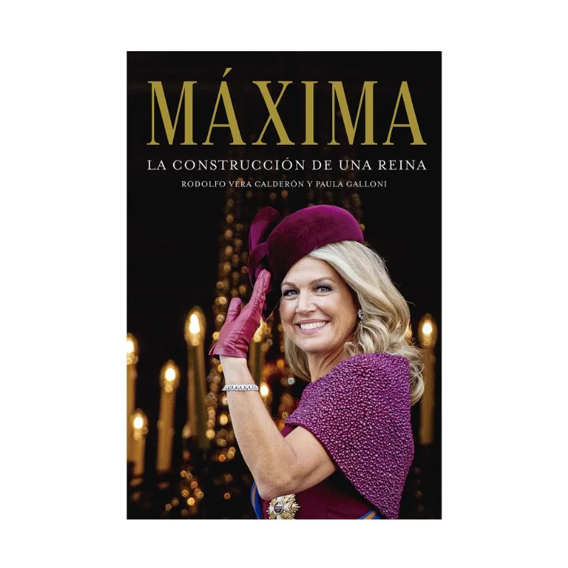 Libro Máxima La construcción de una reina de Vera Calderon Rodolfo