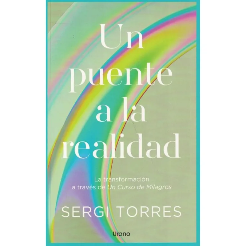 UN PUENTE A LA REALIDAD - Torres, Sergi UN PUENTE A LA REALIDAD