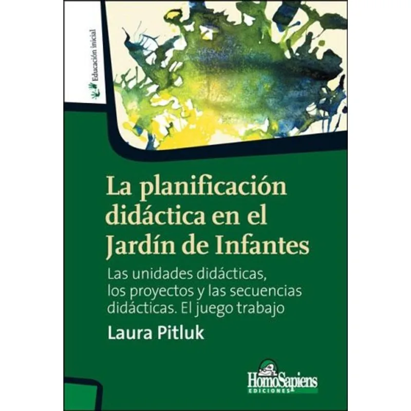 LA PLANIFICACION DIDACTICA EN EL JARDIN DE INFANTES: LAS UNIDADES DIDACTICAS, LOS PROYECTOS Y LAS SE