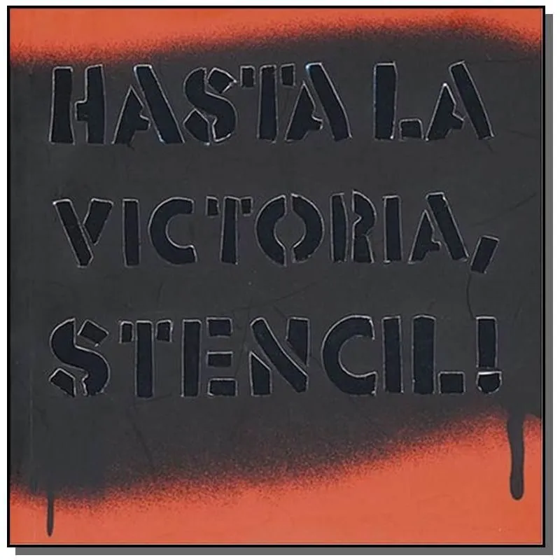 Hasta La Victoria, Stencil!