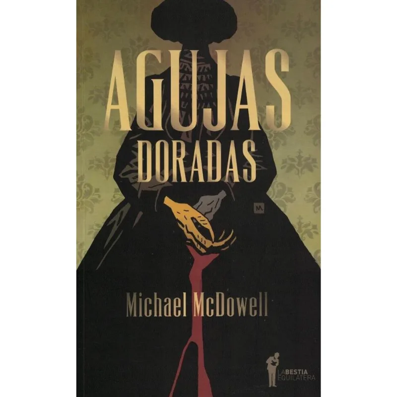 AGUJAS DORADAS - McDowell, Michael AGUJAS DORADAS