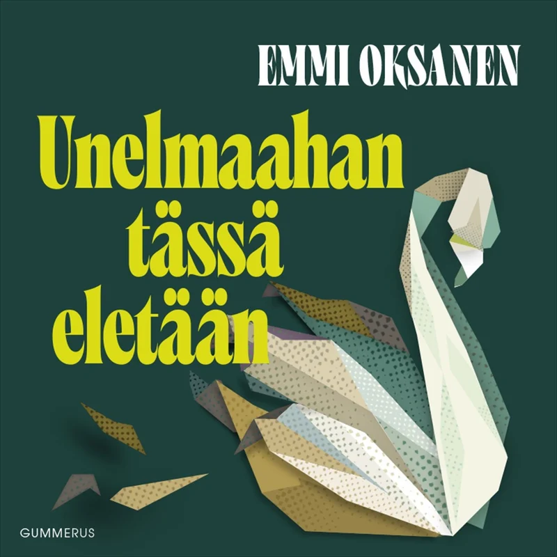 Unelmaahan tässä eletään