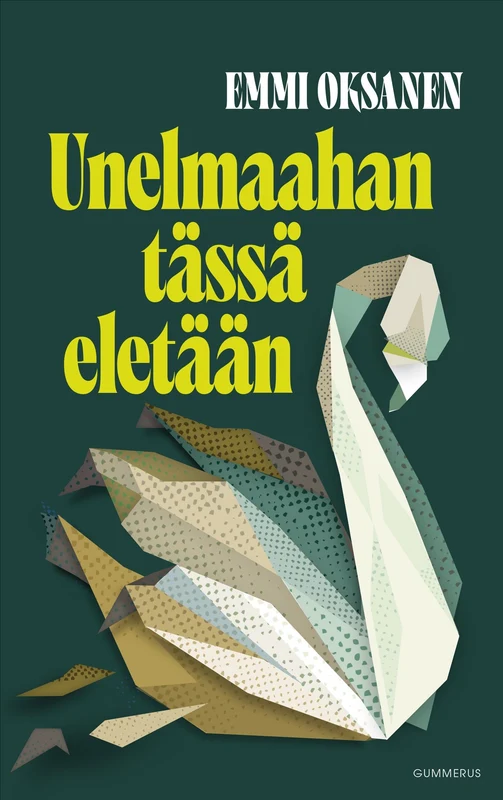 Unelmaahan tässä eletään