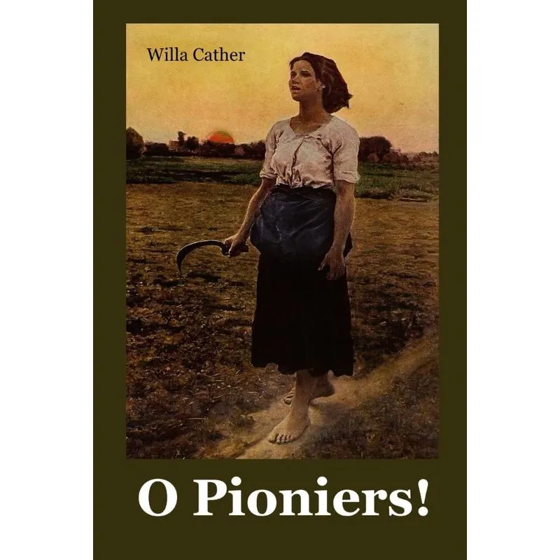 O Pioniers!