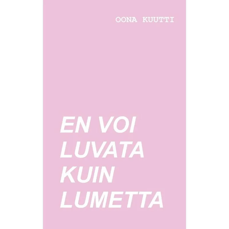 En voi luvata kuin lumetta