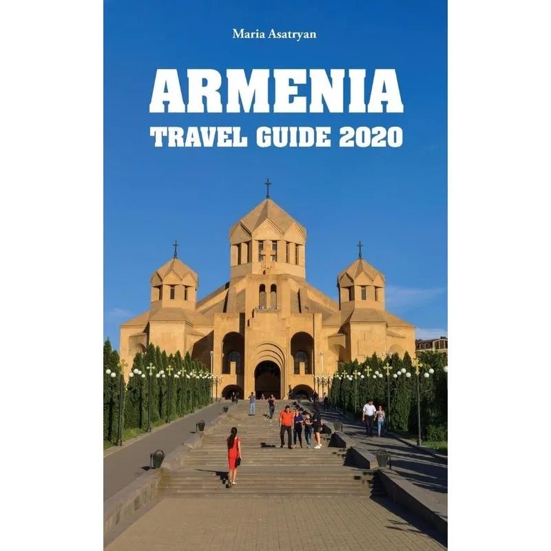 Armenia Travel Guide 2020