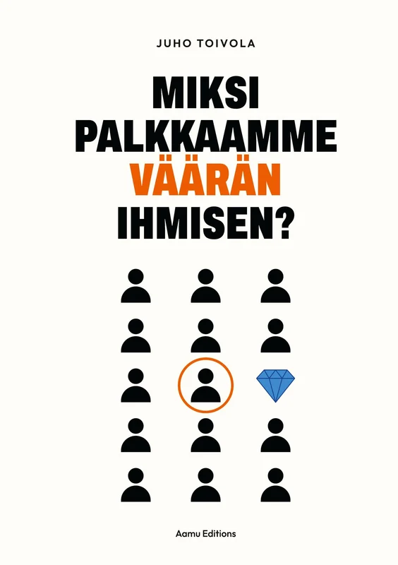 Miksi palkkaamme väärän ihmisen?