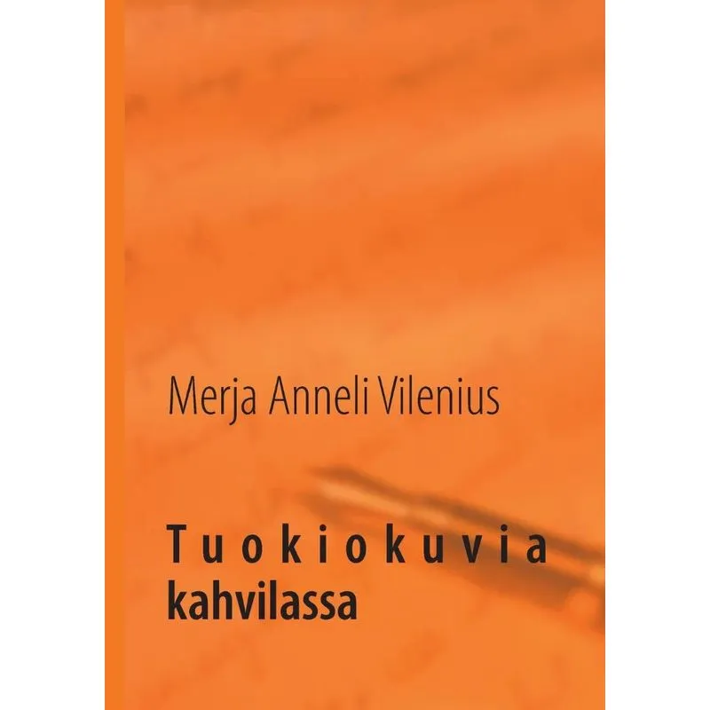 Tuokiokuvia kahvilassa. Tuokiokuvia kahvilassa