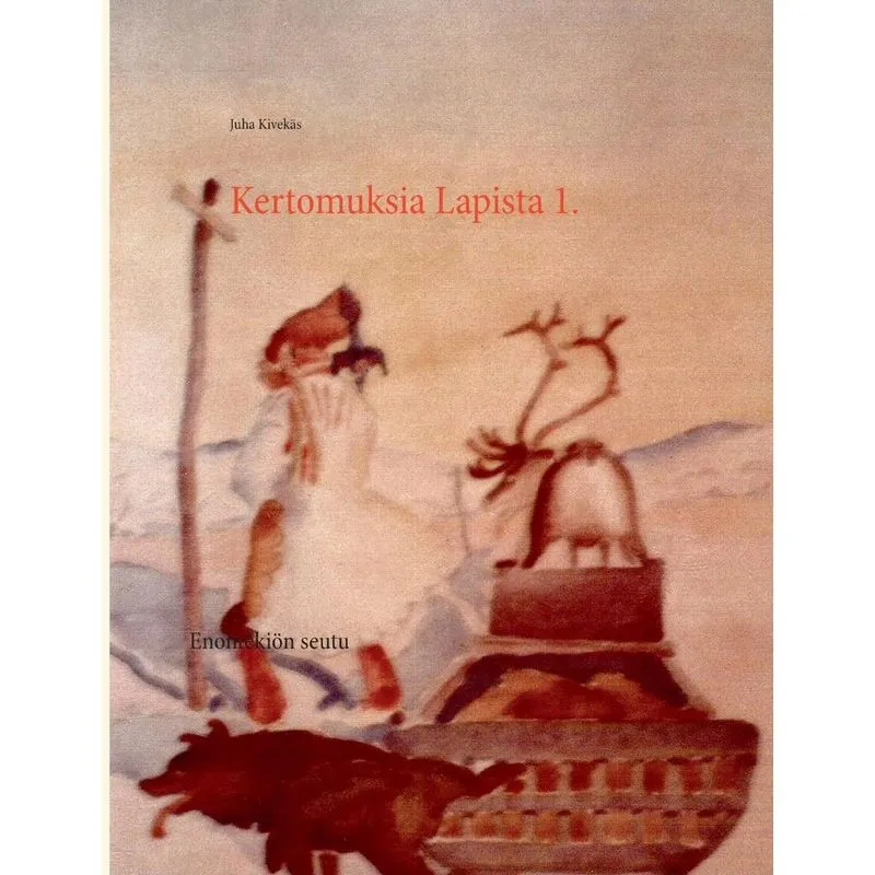 Kertomuksia Lapista 1.