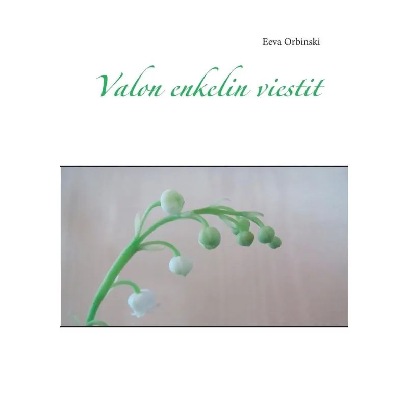 Valon enkelin viestit