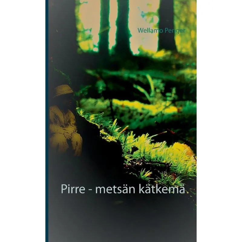 Pirre - metsän kätkemä