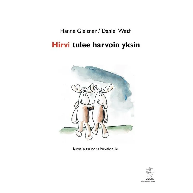 Hirvi tulee harvoin yksin