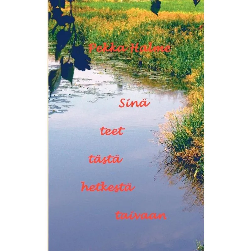 Sinä teet tästä hetkestä taivaan