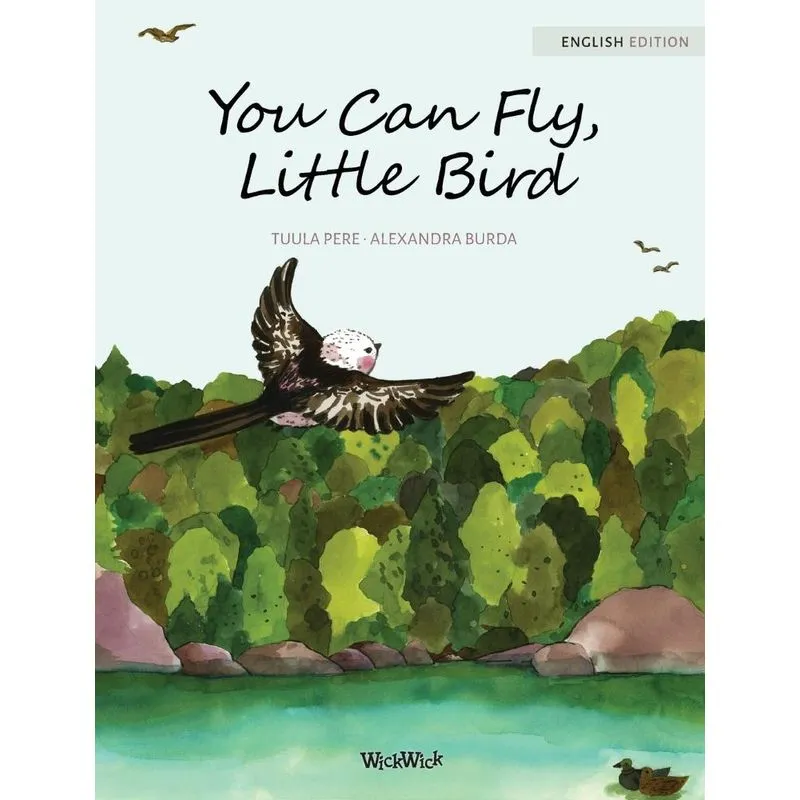 You Can Fly, Little Bird