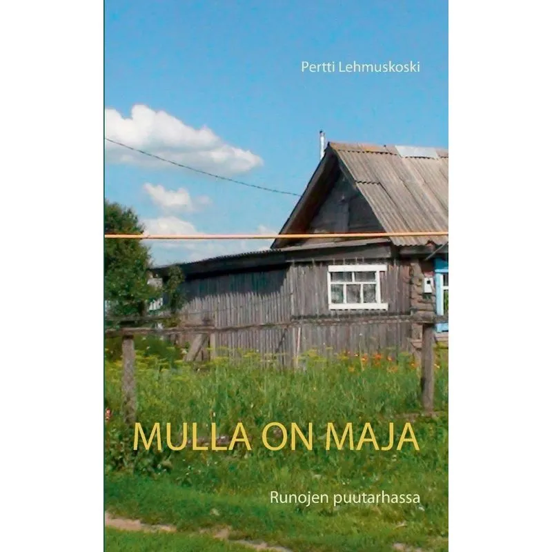 Mulla on maja