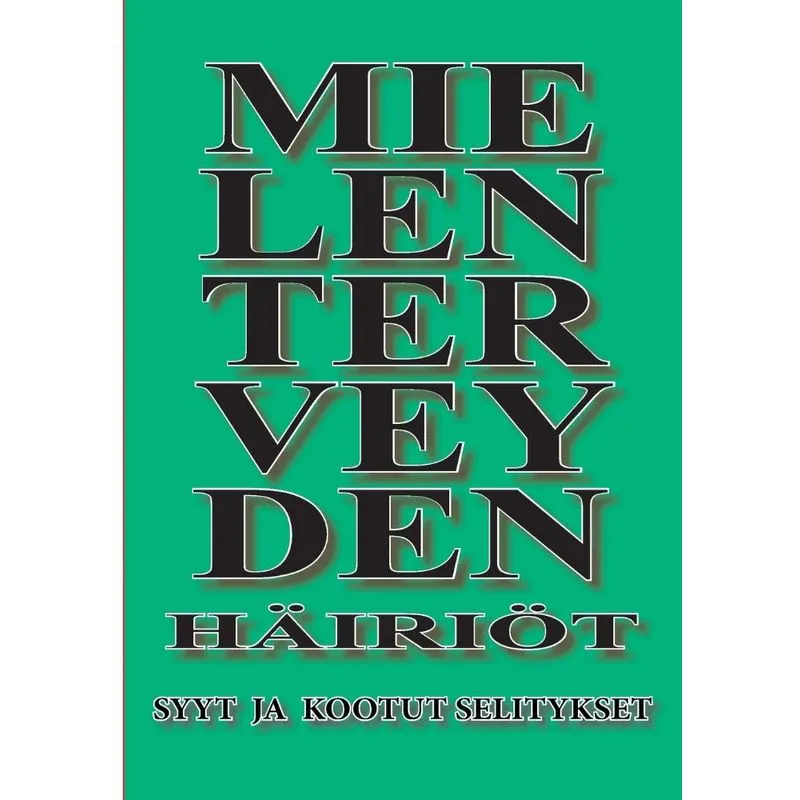 Mielenterveyden häiriöt - Syyt ja kootut selitykset