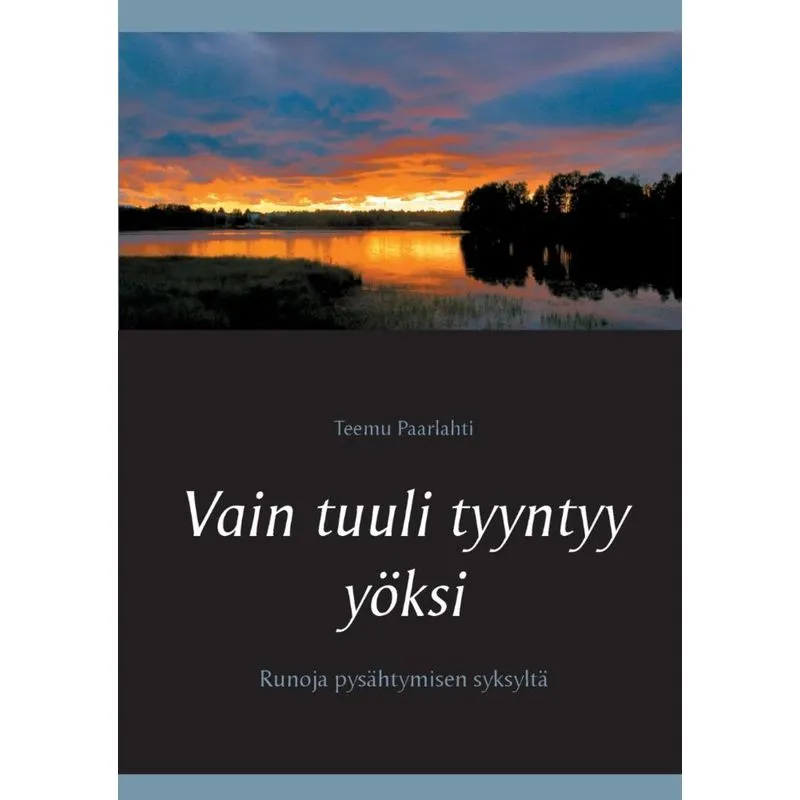 Vain tuuli tyyntyy yöksi