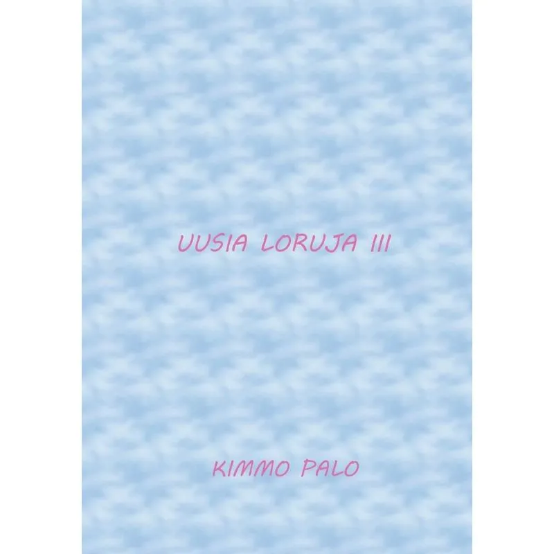 Uusia loruja III