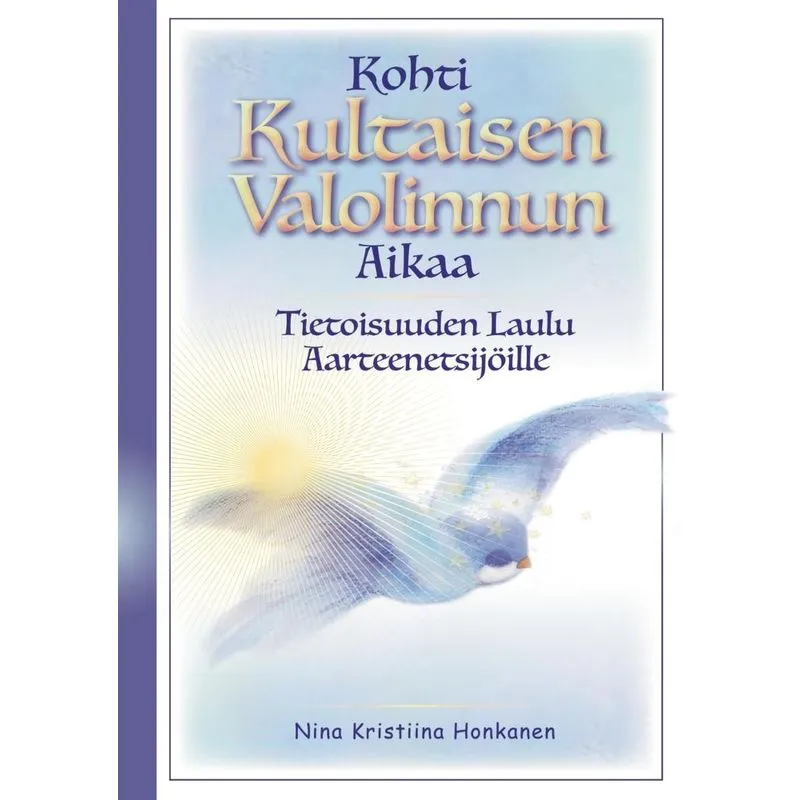 Kohti Kultaisen Valolinnun Aikaa